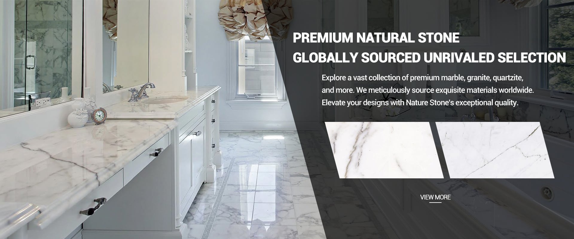 PREMIUM NATURAL STONE  GLOBALLY SOURCED UNRIVALED SELECTION